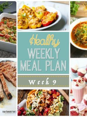 Healthy Weekly Meal Plan #9 - get your week's worth of healthy dinners planned out plus breakfast, lunch and snack ideas, too!