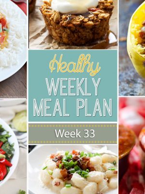 Plan out your meals this week with ease with our Healthy Weekly Meal Plan! Week 33 is filled with healthy main dishes to add to your dinner rotation. Plus a breakfast, lunch, snack and even an amazing dessert, too!