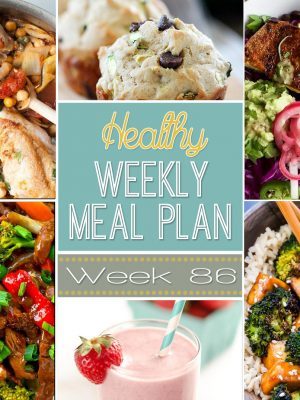 Plan out next week's meals with this Healthy Weekly Meal Plan Week #86! This week's menu plan is full of delicious weeknight meals, while also including a healthy breakfast, lunch, side dish and dessert, too!